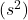  (s^2) 