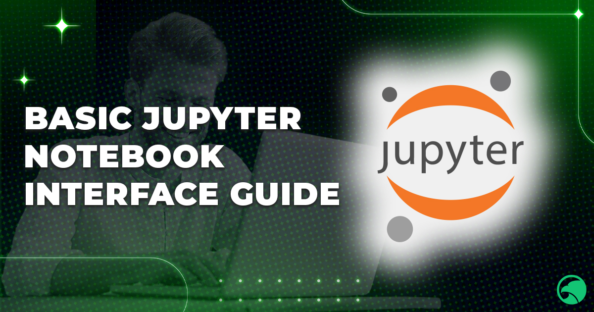 Basic Jupyter Notebook Interface Guide | Griffith Blog