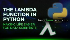 The Lambda Function in Python- Making Life Easier for Data Scientists v2 (1)